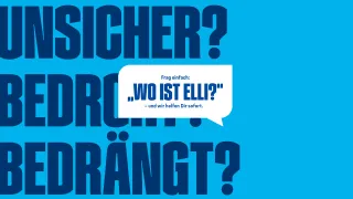 Unsicher? Bedroht? Bedrängt? Frag einfach: 'Wo ist Elli?' - wir helfen Dir sofort.